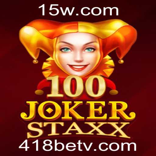 Tudo o Que Você Precisa Saber Sobre 100JokerStaxx e o Universo 418bet