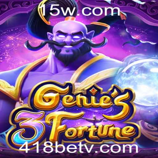 Explorando o Mundo de Genie3Fortune e 418bet: Regras e Estratégias