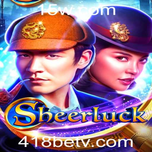 Descubra o Fascinante Mundo do Jogo Sheerluck e o Impacto da Plataforma 418bet